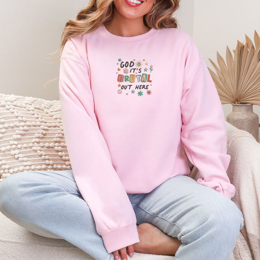 God It's Brutal Out Here Light Pink Sweatshirt